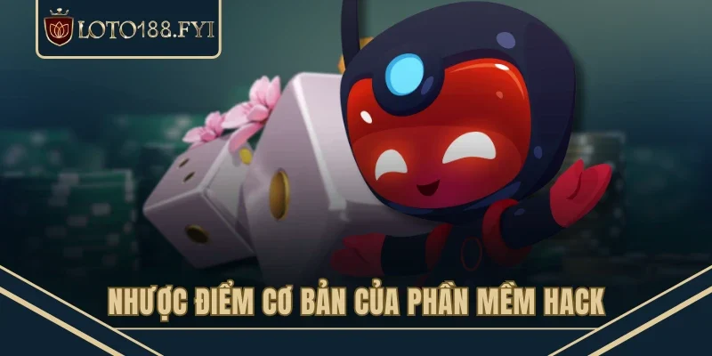 Nhược điểm cơ bản của phần mềm hack