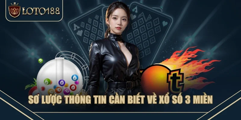 Sơ lược thông tin cần biết về xổ số 3 miền